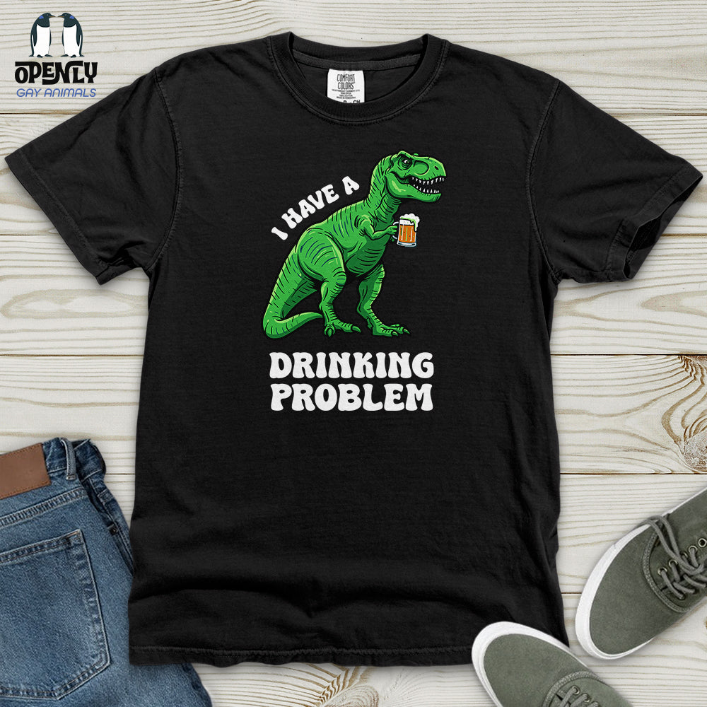 I Have a Drinking Problem Heavy Cotton Comfort Colors Tee