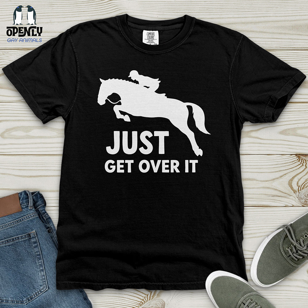 Just Get Over It Heavy Cotton Comfort Colors Tee