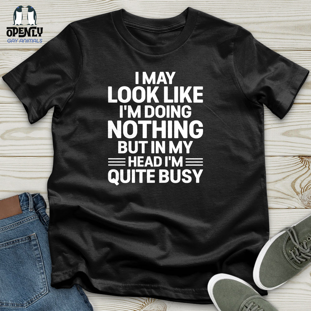 In My Head I'm Quite Busy Unisex T-Shirt