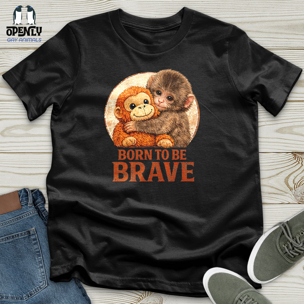 Born To Be Brave Unisex T-Shirt