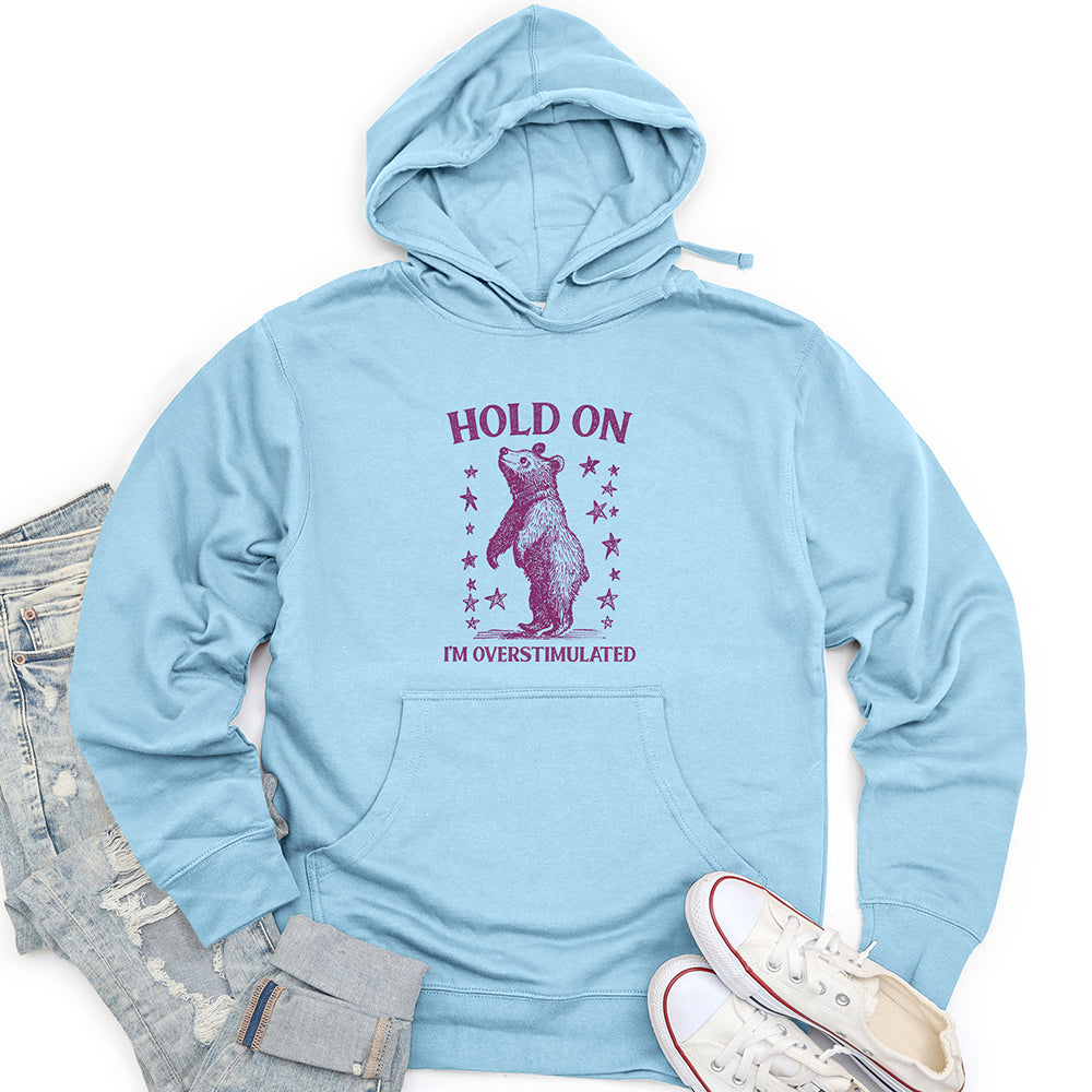 Hold On I'm Overstimulated Bear Unisex Midweight Hoodie