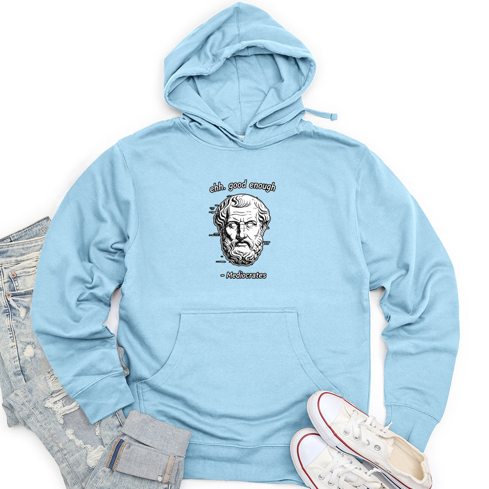 Ehh. Good Enough- Mediocrates Unisex midweight hoodie