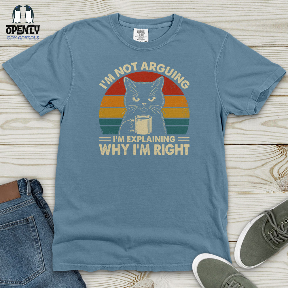 I'm Not Arguing Heavy Cotton Comfort Colors Tee