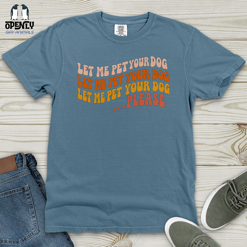 Let Me Pet Your Dog Heavy Cotton Comfort Colors Tee