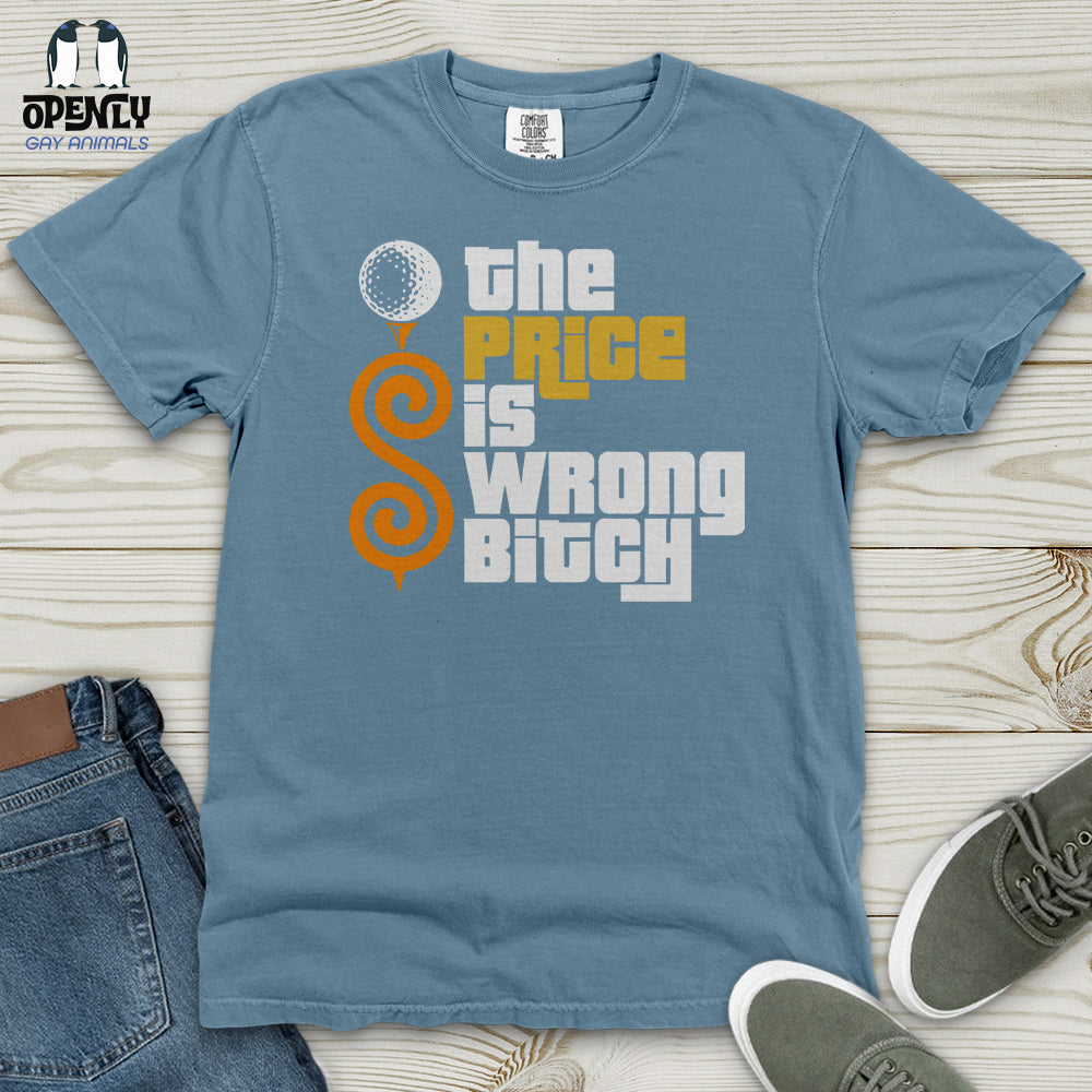 The Price Is Wrong Bitch Heavy Cotton Comfort Colors Tee