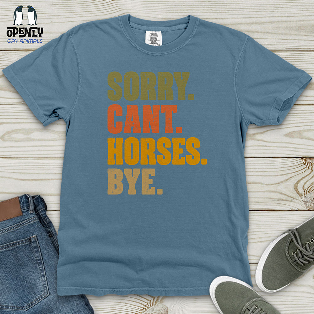 Sorry Can't Horses Bye Heavy Cotton Comfort Colors Tee
