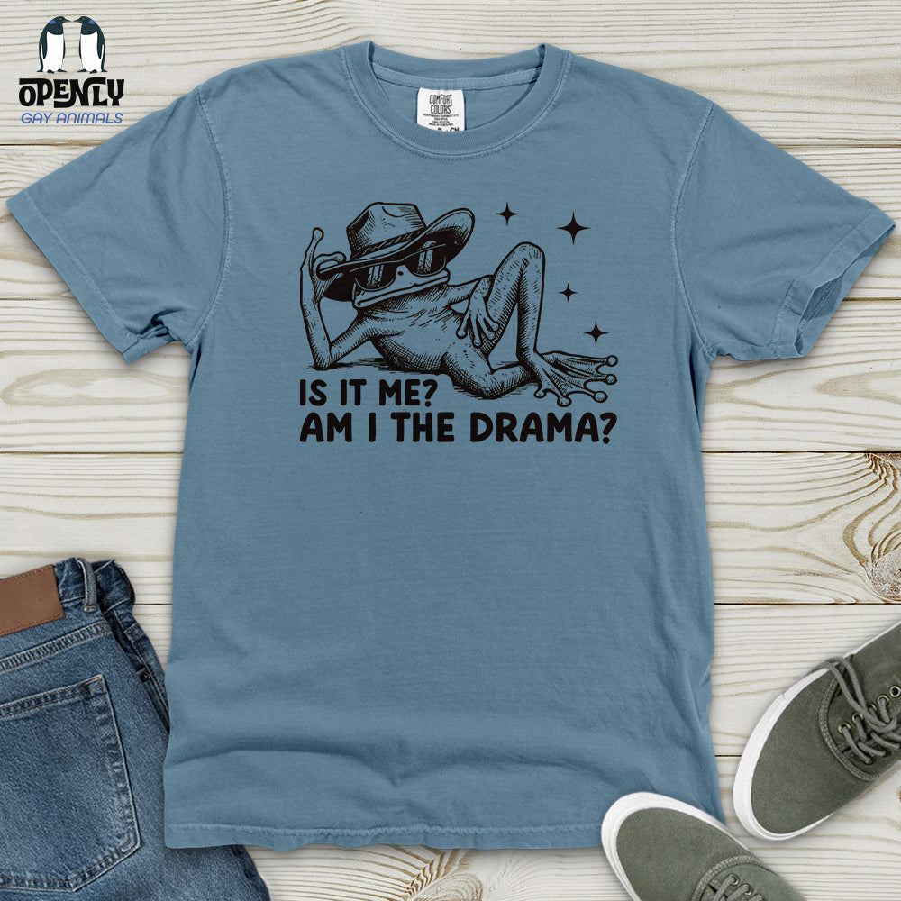 Is It Me Am I the Drama? 2 Heavy Cotton Comfort Colors Tee