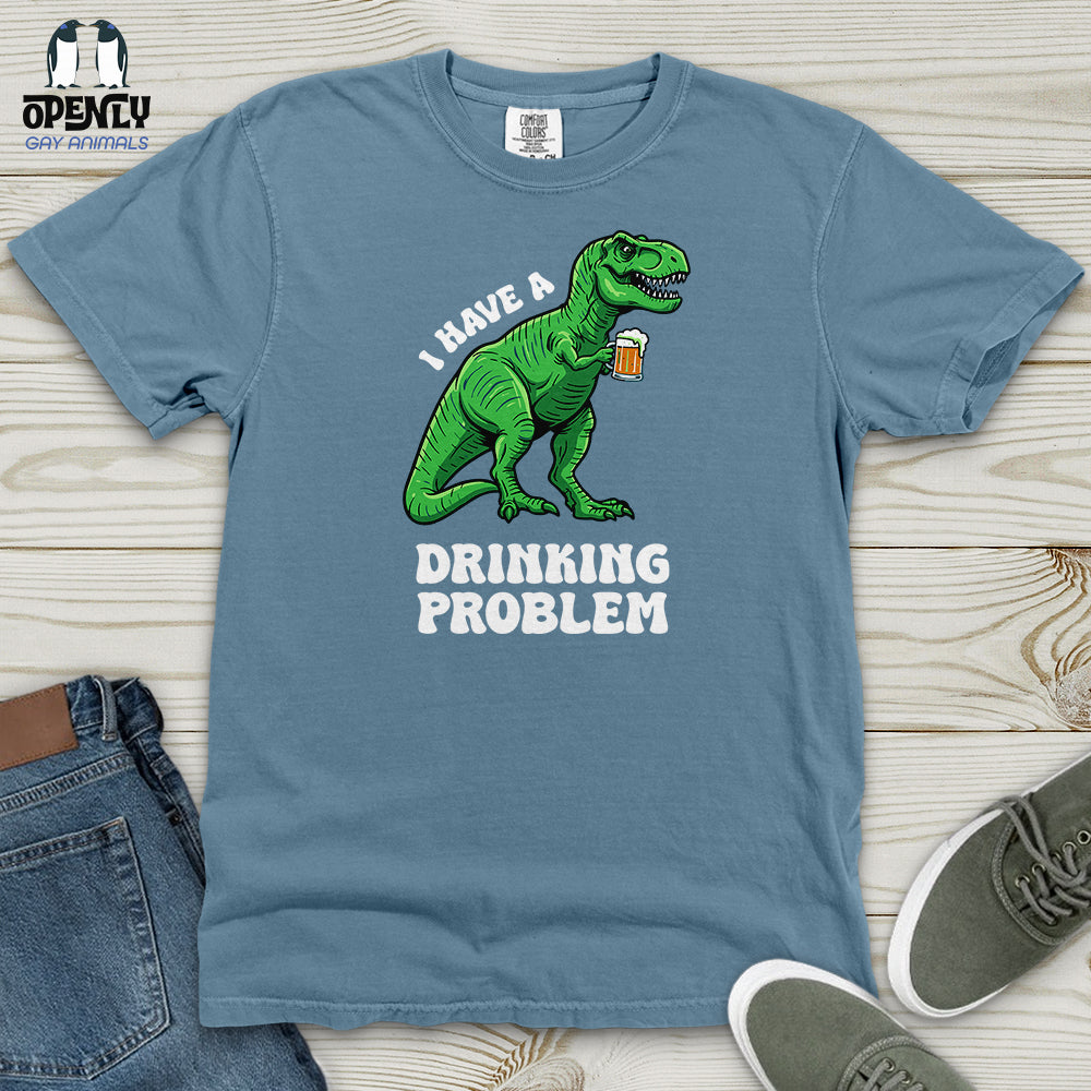 I Have a Drinking Problem Heavy Cotton Comfort Colors Tee