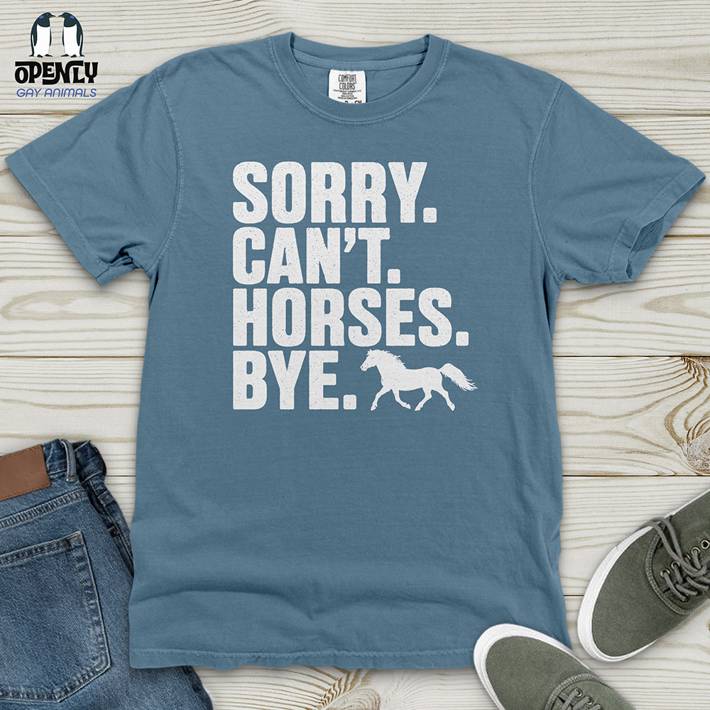 Sorry Can't Horses Bye 02 Heavy Cotton Comfort Colors Tee