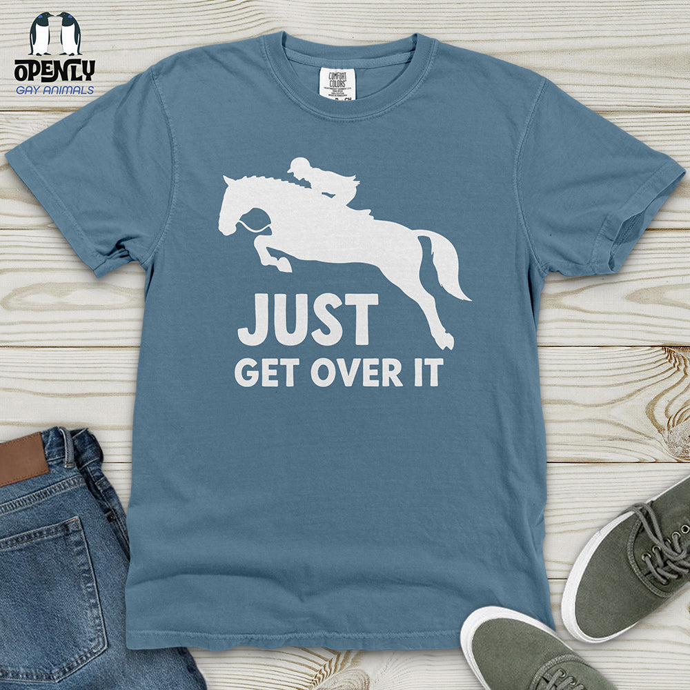 Just Get Over It Heavy Cotton Comfort Colors Tee