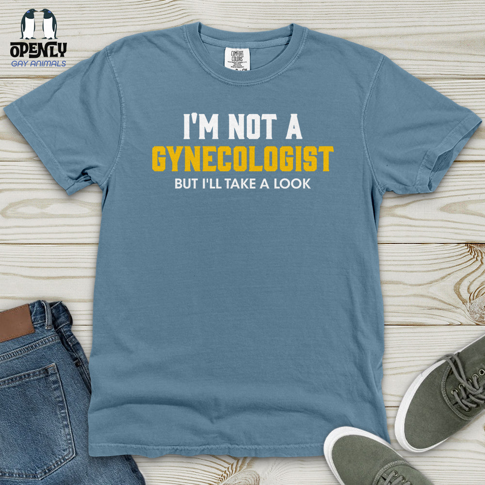 I'm Not a Gynecologist Heavy Cotton Comfort Colors Tee