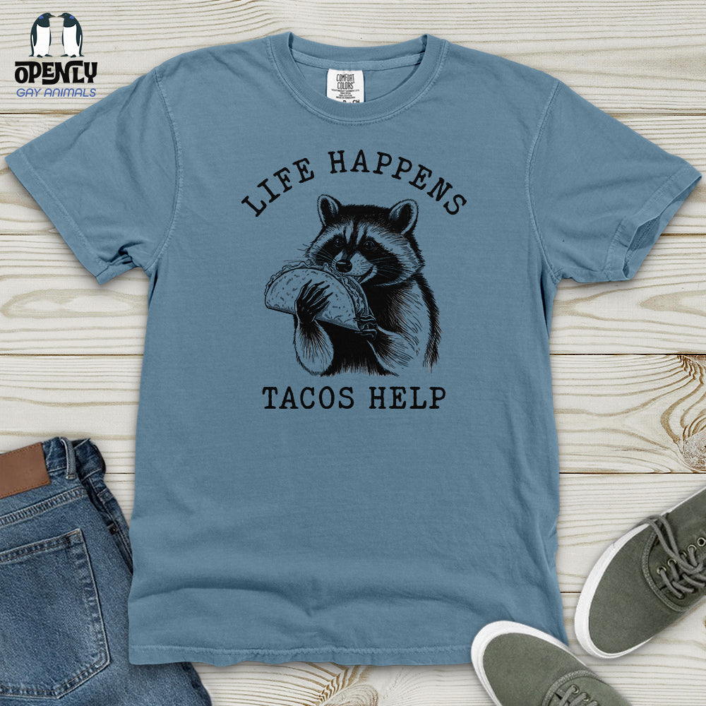 Life Happens Tacos Help Heavy Cotton Comfort Colors Tee