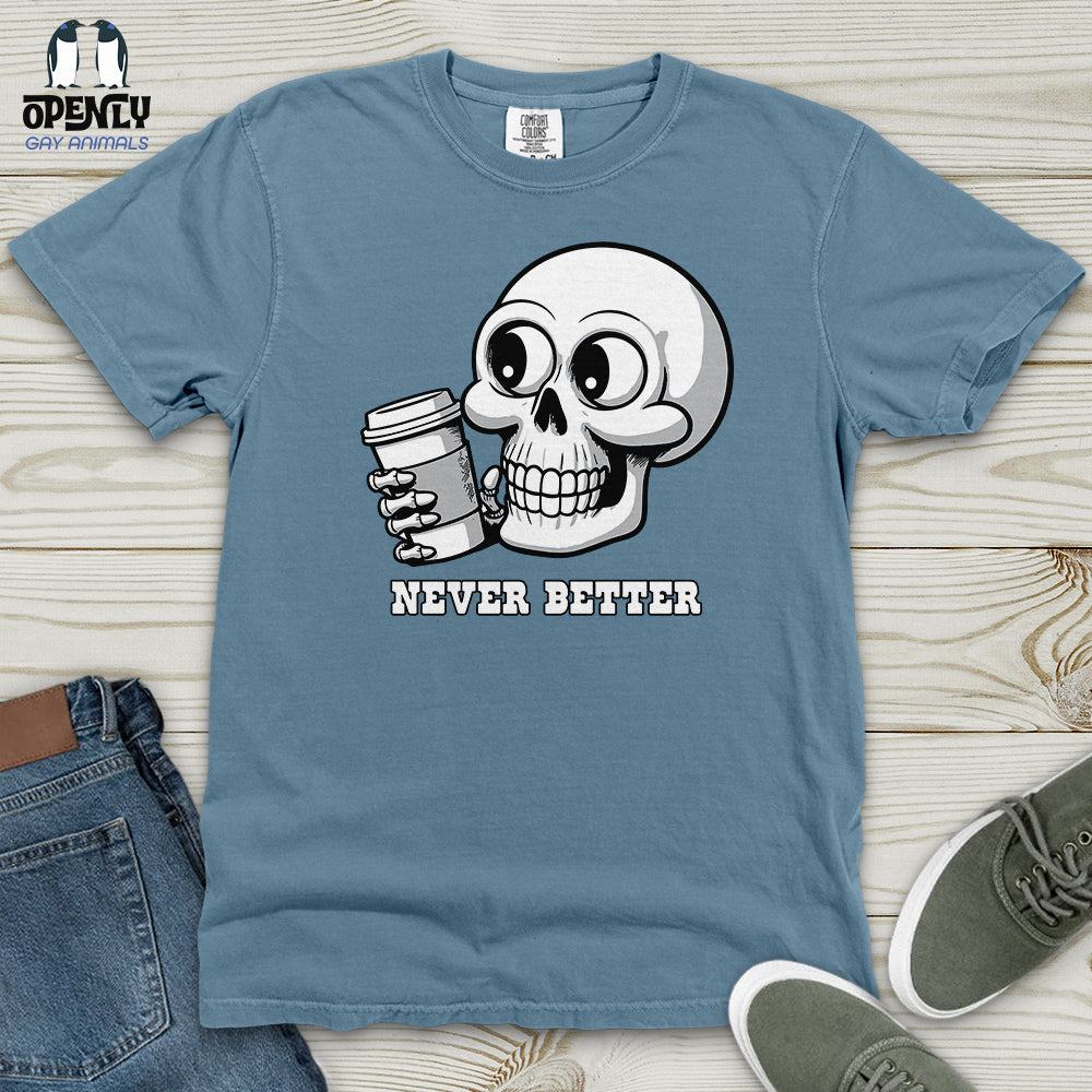 Never Better Heavy Cotton Comfort Colors Tee