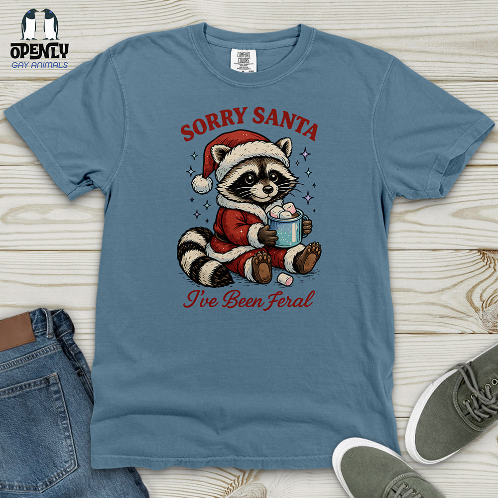 Sorry Santa I've Been Feral 2 Heavy Cotton Comfort Colors Tee