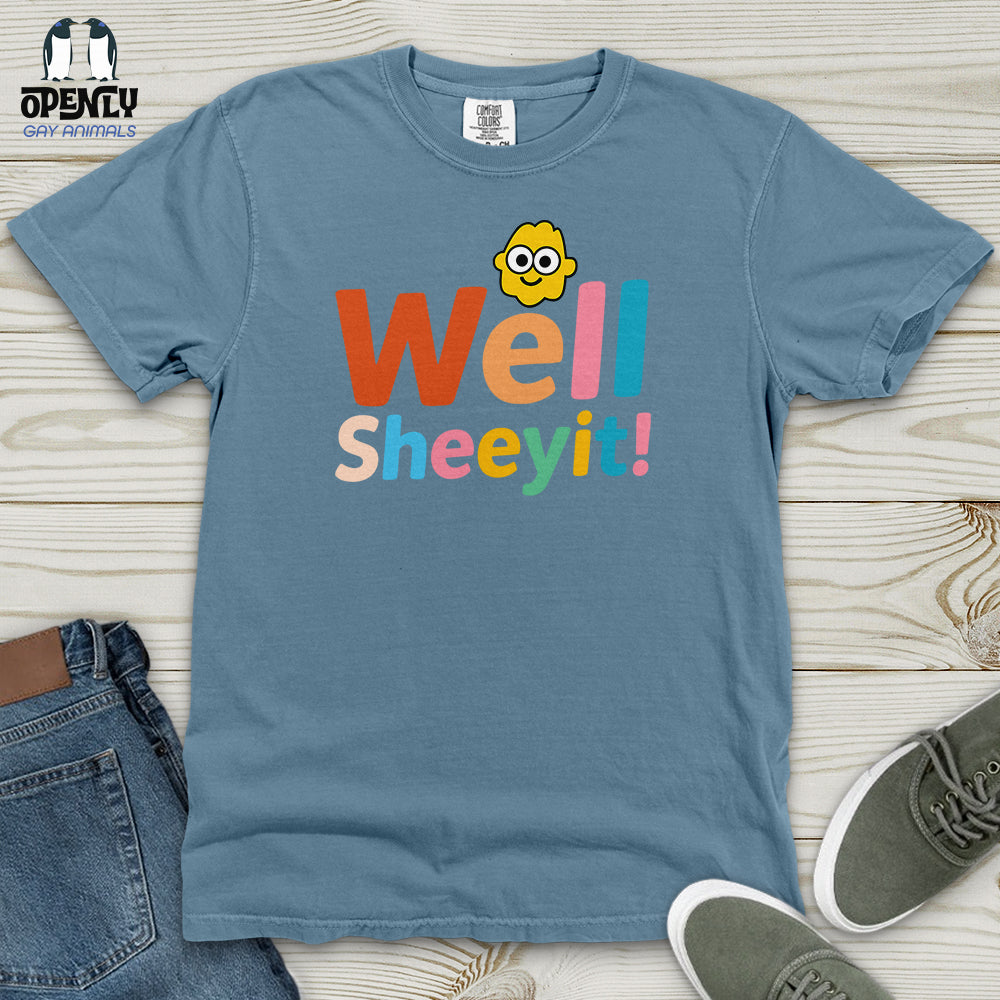Well Sheeyit Heavy Cotton Comfort Colors Tee