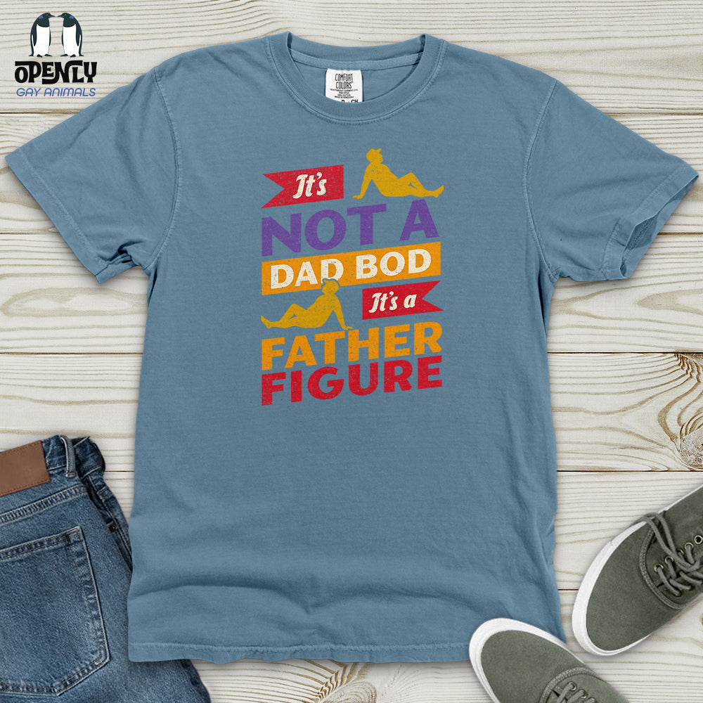 It's Not a Dad Bod, It's a Father Figure Heavy Cotton Comfort Colors Tee