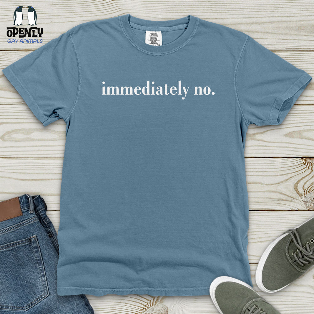Immediately No Heavy Cotton Comfort Colors Tee