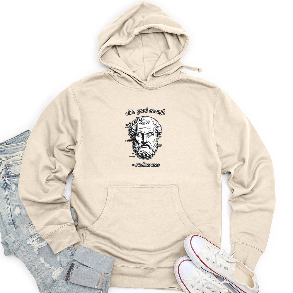 Ehh. Good Enough- Mediocrates Unisex midweight hoodie