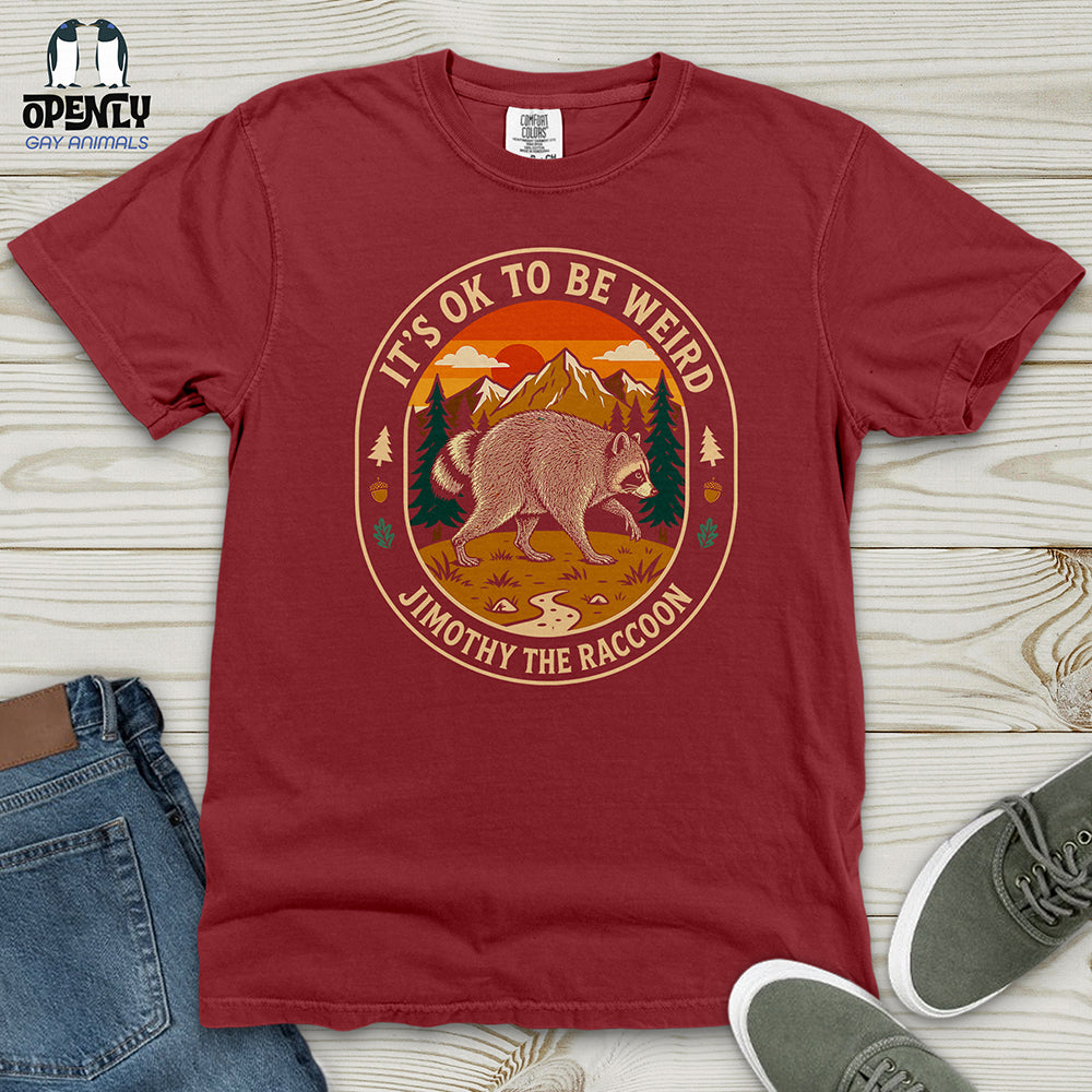 It's Ok to Be Weird - Jimothy the Raccoon Heavy Cotton Comfort Colors Tee