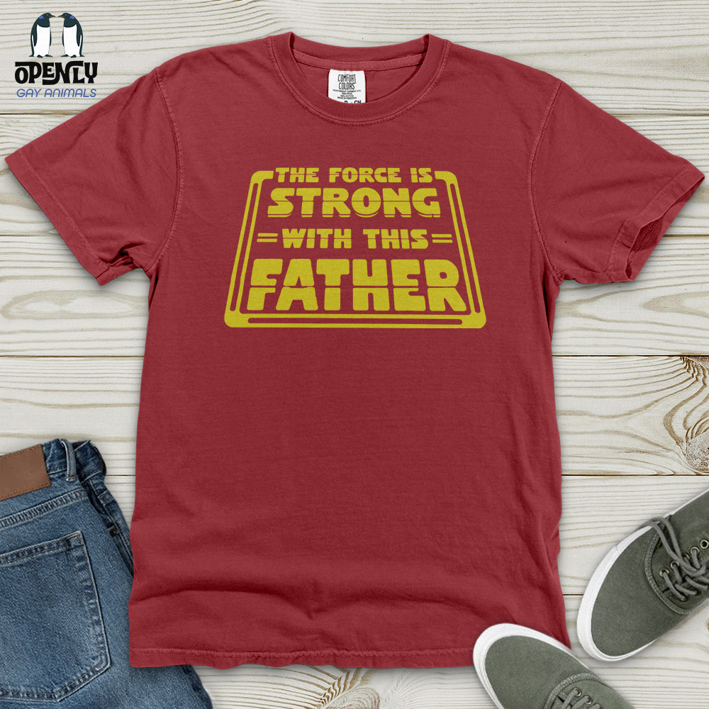 The Force Is Strong With This Father Heavy Cotton Comfort Colors Tee