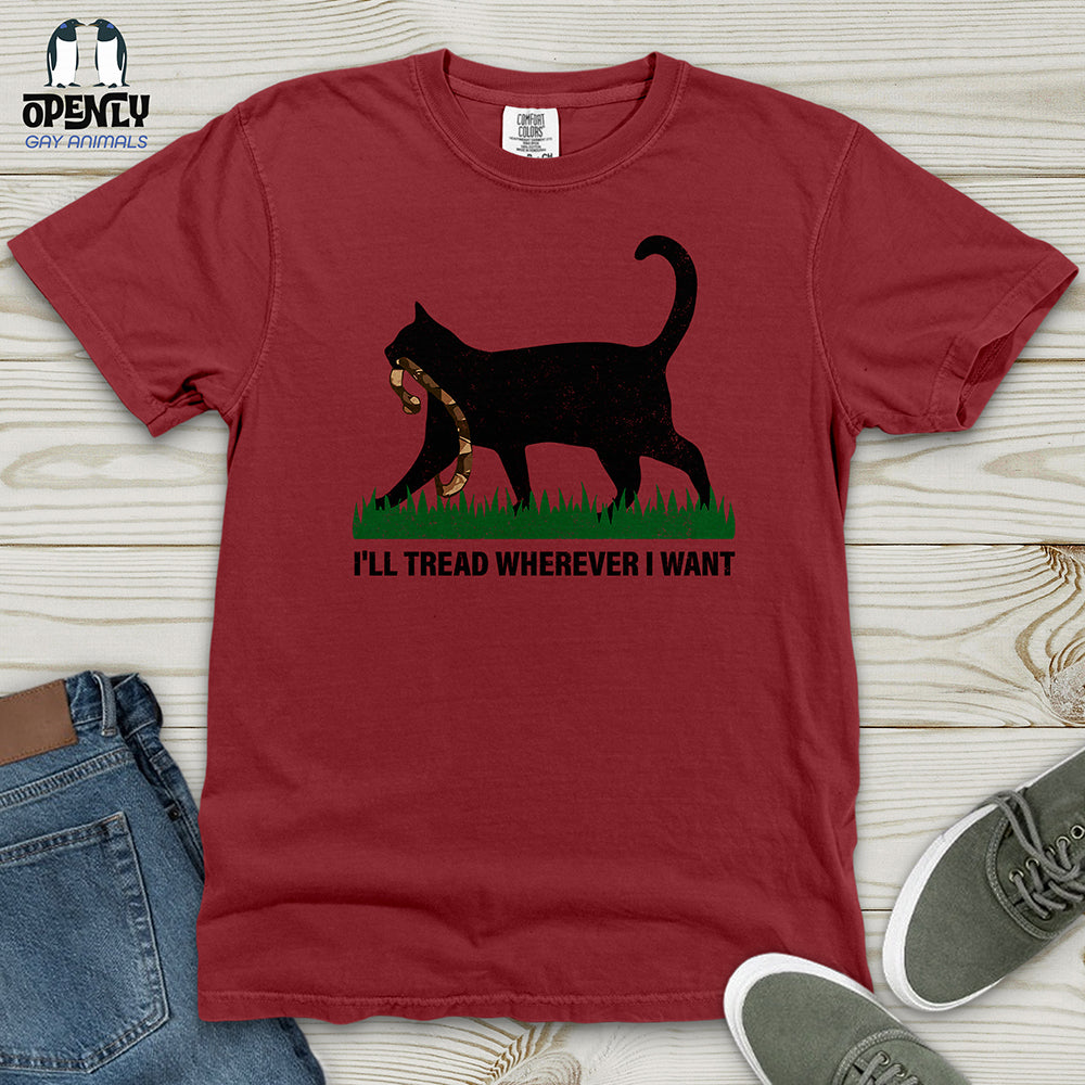 I'll Tread Wherever I Want Heavy Cotton Comfort Colors Tee