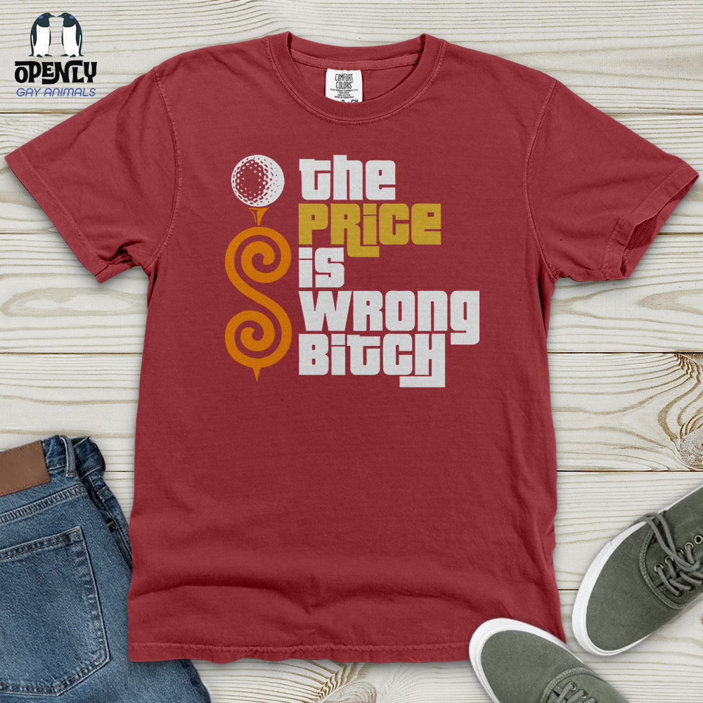 The Price Is Wrong Bitch Heavy Cotton Comfort Colors Tee