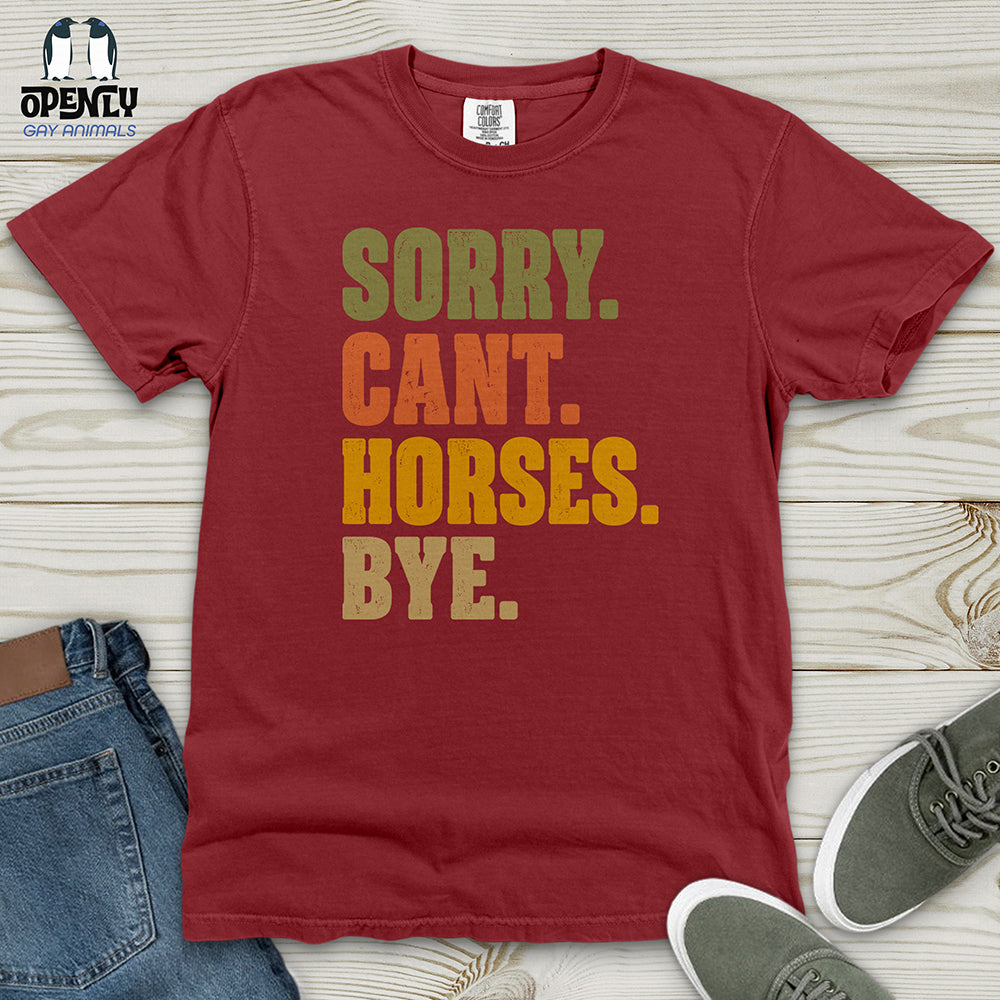 Sorry Can't Horses Bye Heavy Cotton Comfort Colors Tee