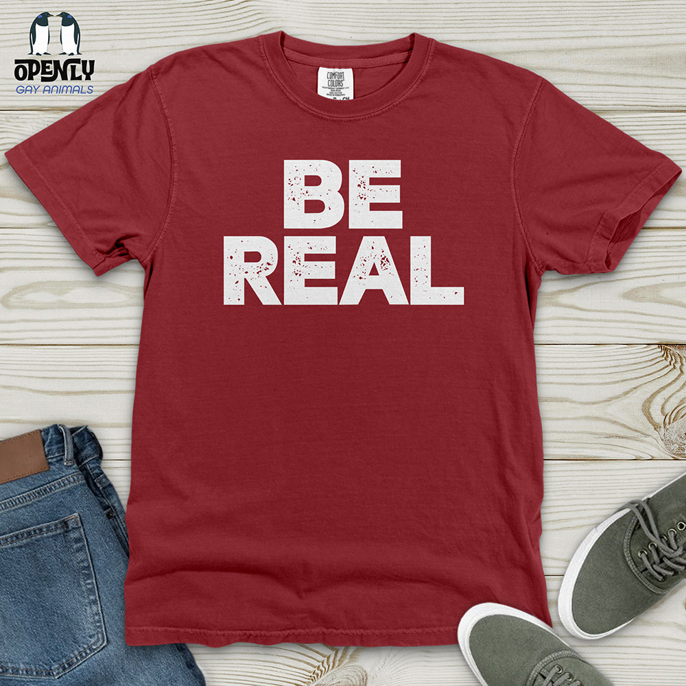 Be Real Heavy Cotton Comfort Colors Tee