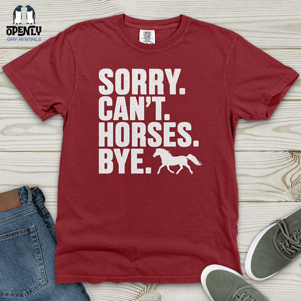 Sorry Can't Horses Bye 02 Heavy Cotton Comfort Colors Tee