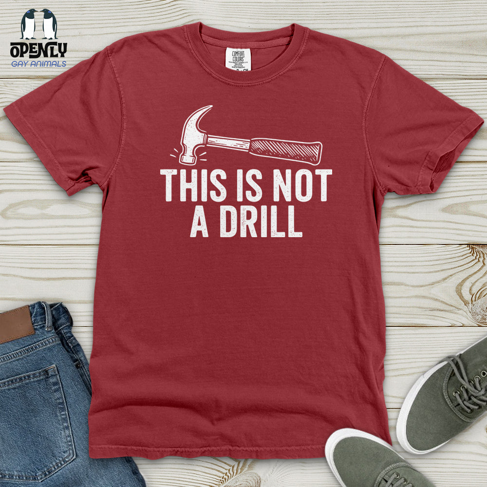 This Is Not a Drill Heavy Cotton Comfort Colors Tee