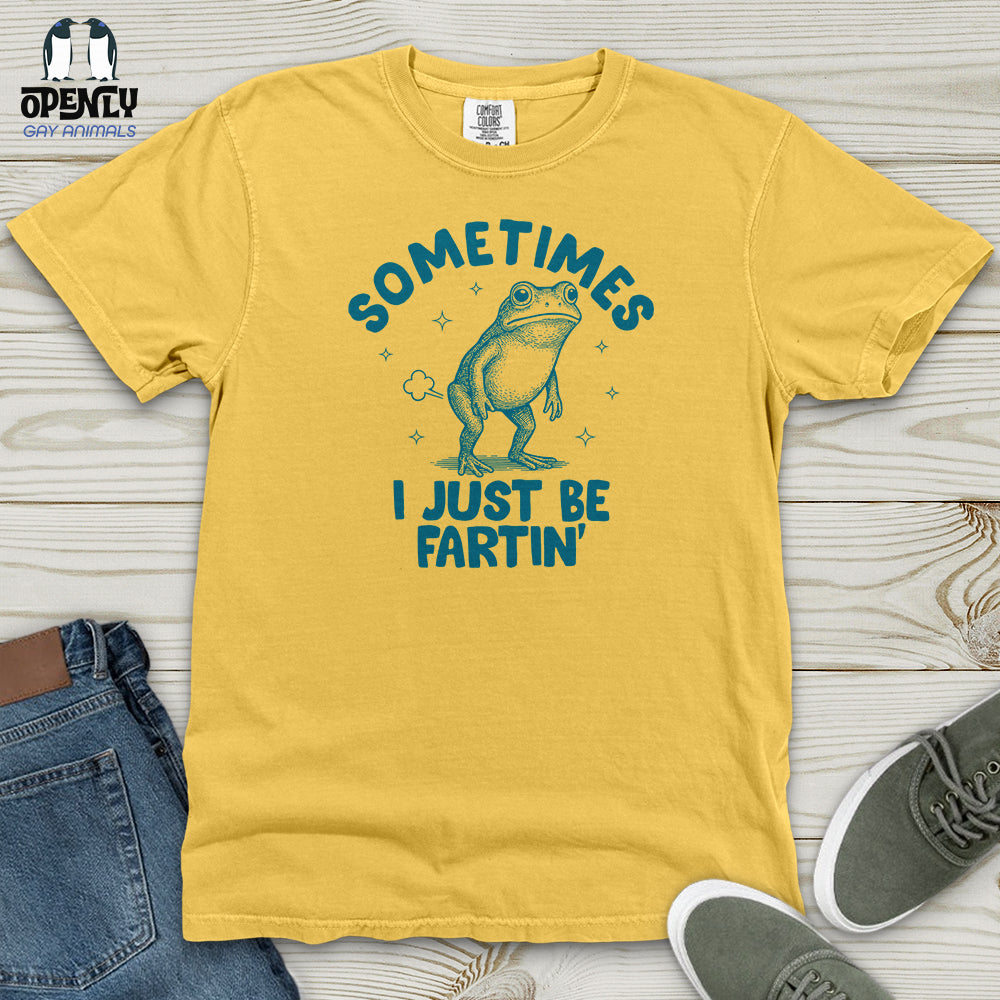 Sometimes I Just Be Fartin' Frog Heavy Cotton Comfort Colors Tee