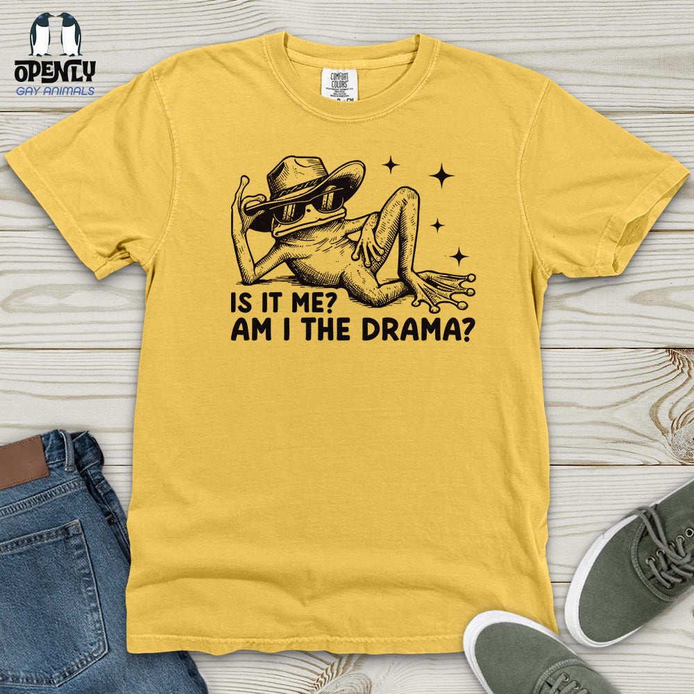 Is It Me Am I the Drama? 2 Heavy Cotton Comfort Colors Tee