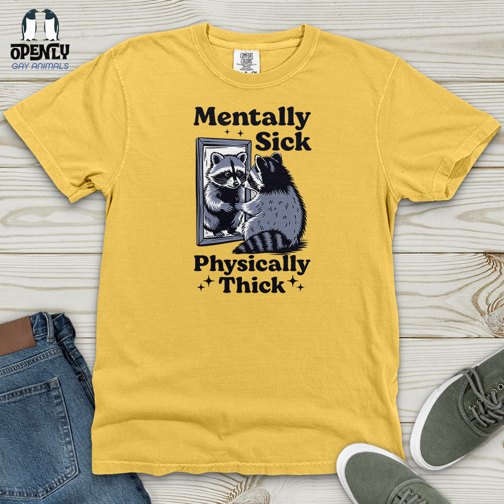 Mentally Sick Physically Thick Heavy Cotton Comfort Colors Tee