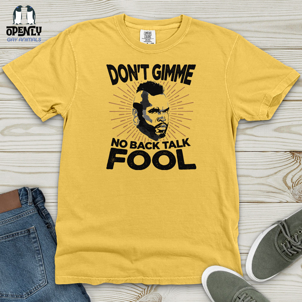 Don't Gimme Heavy Cotton Comfort Colors Tee