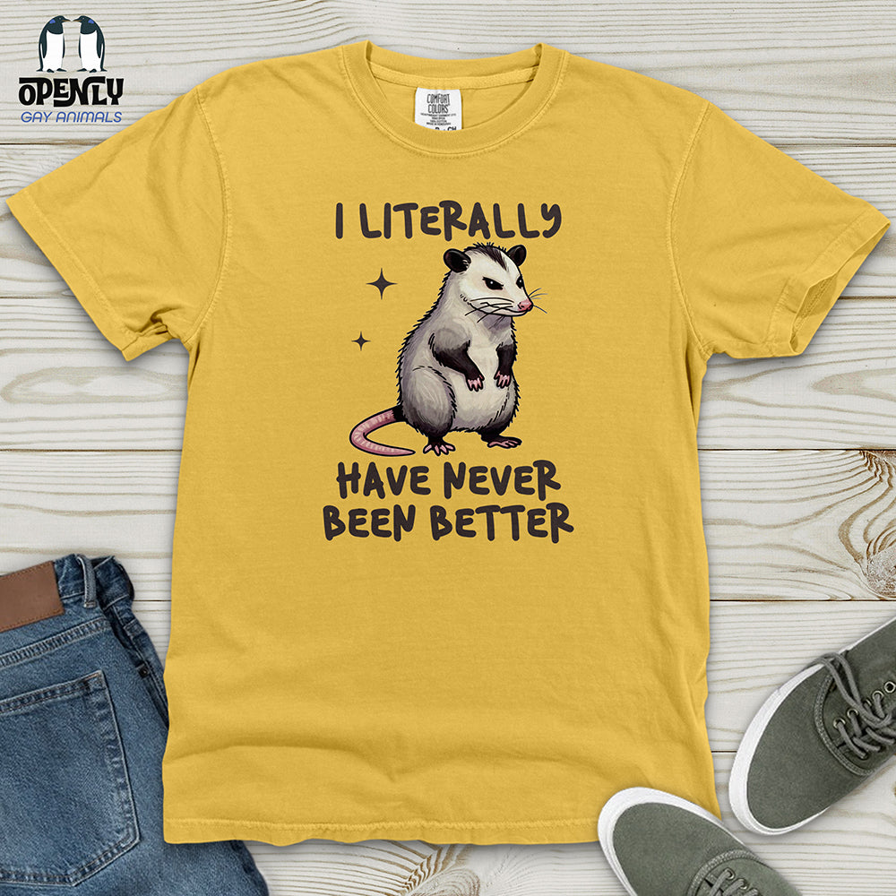 I Literally Have Never Been Better Heavy Cotton Comfort Colors Tee