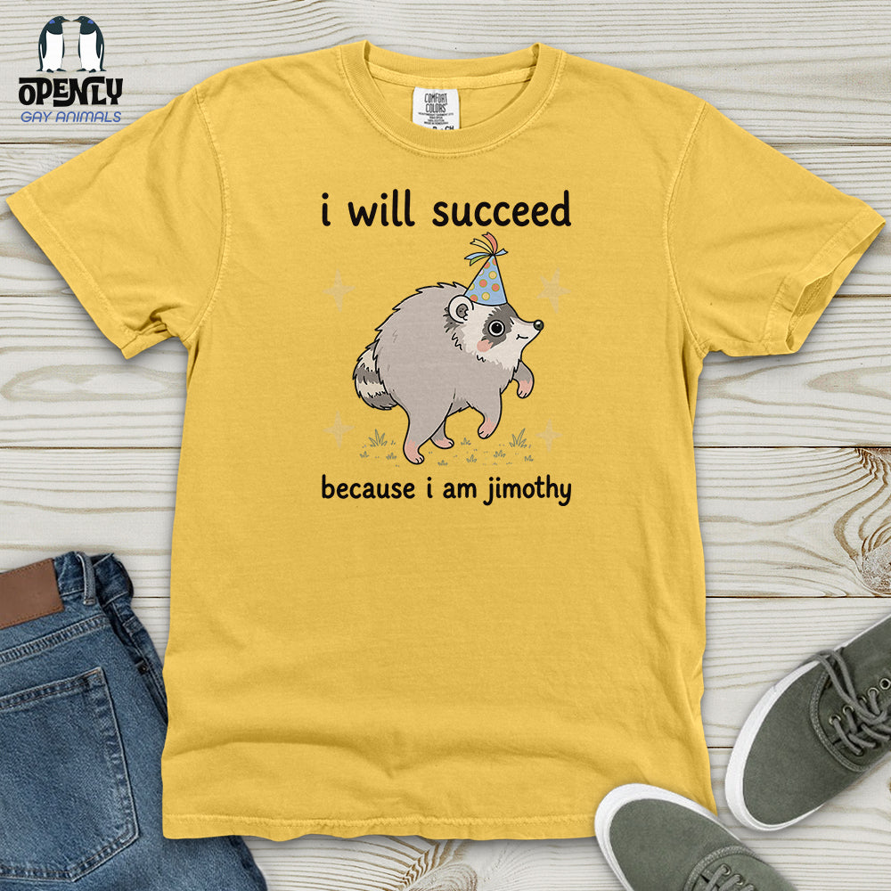 I Will Succeed Because I Am Jimothy Heavy Cotton Comfort Colors Tee