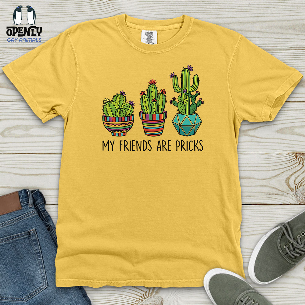 My Friends Are Pricks Heavy Cotton Comfort Colors Tee
