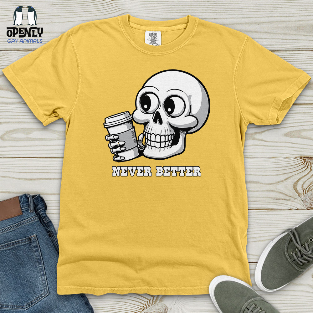 Never Better Heavy Cotton Comfort Colors Tee