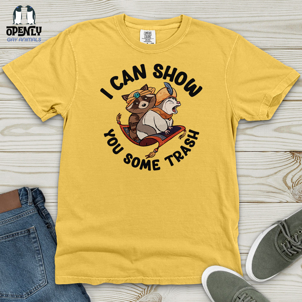 I Can Show You Some Trash Heavy Cotton Comfort Colors Tee