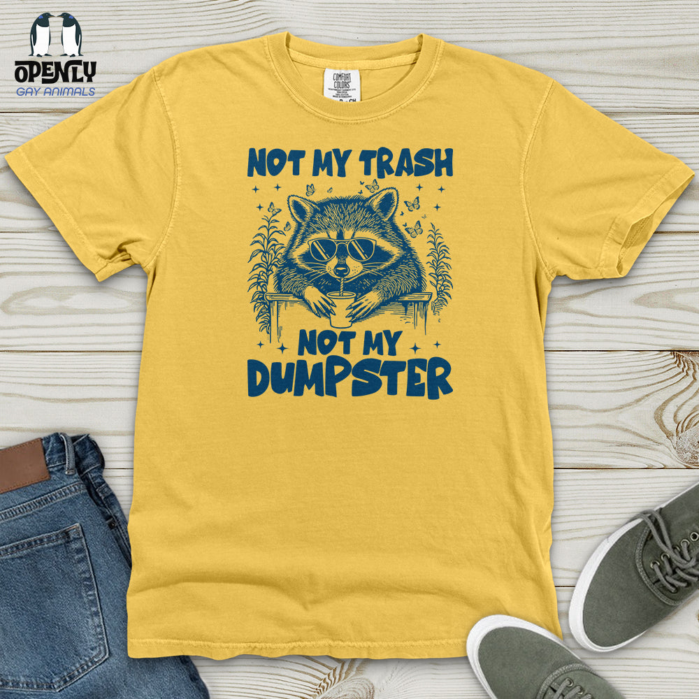 Not My Trash Not My Dumpster Heavy Cotton Comfort Colors Tee