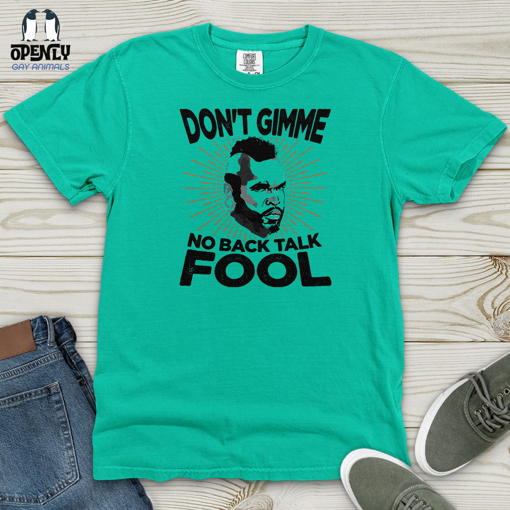 Don't Gimme Heavy Cotton Comfort Colors Tee