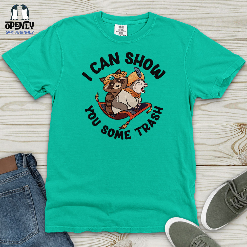 I Can Show You Some Trash Heavy Cotton Comfort Colors Tee