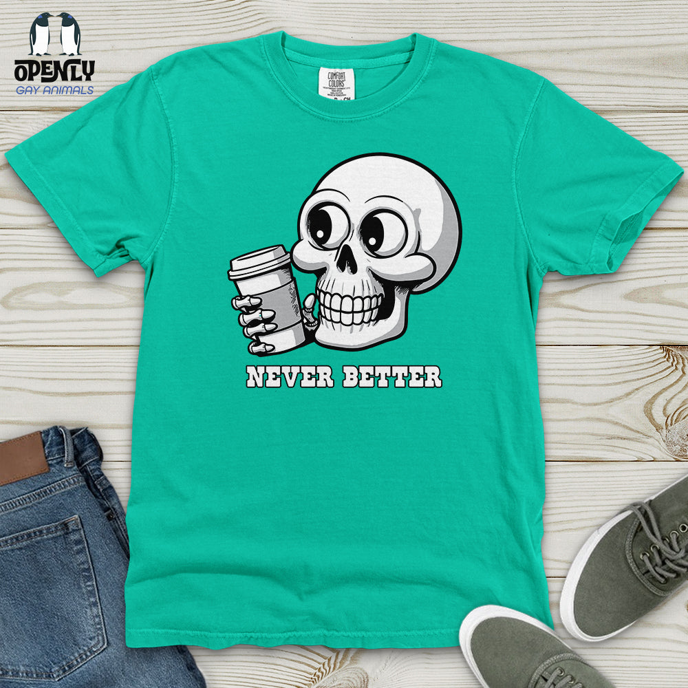 Never Better Heavy Cotton Comfort Colors Tee