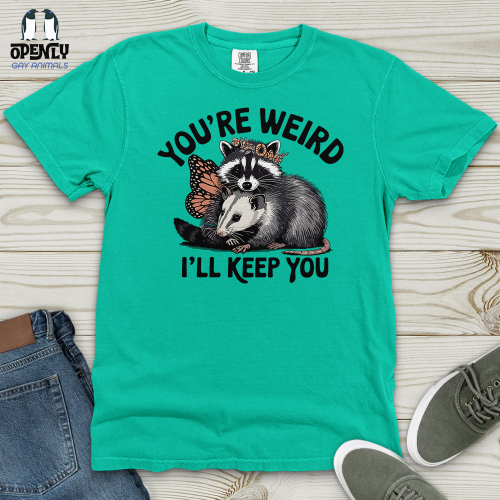 You're Weird, I'll Keep You Heavy Cotton Comfort Colors Tee