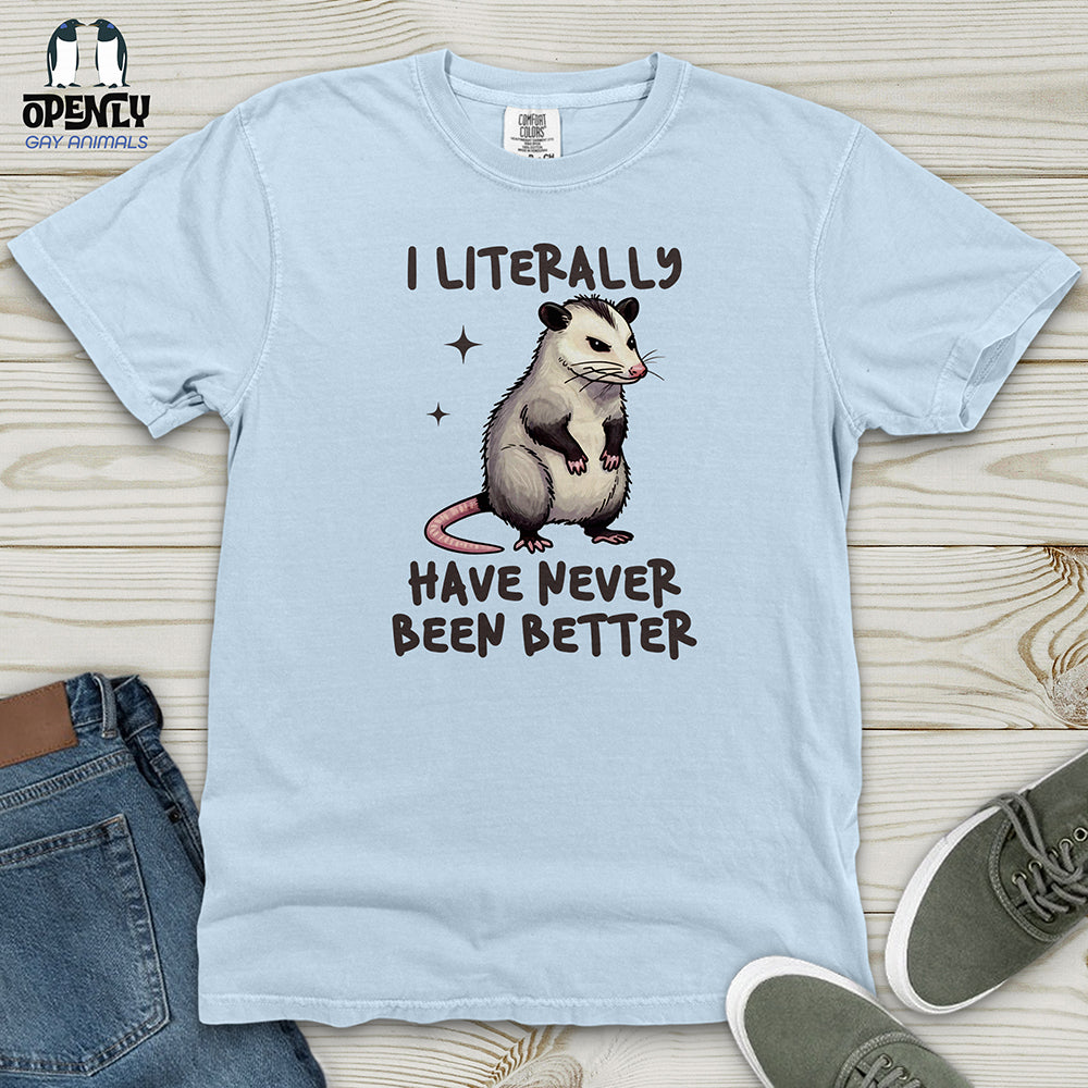 I Literally Have Never Been Better Heavy Cotton Comfort Colors Tee