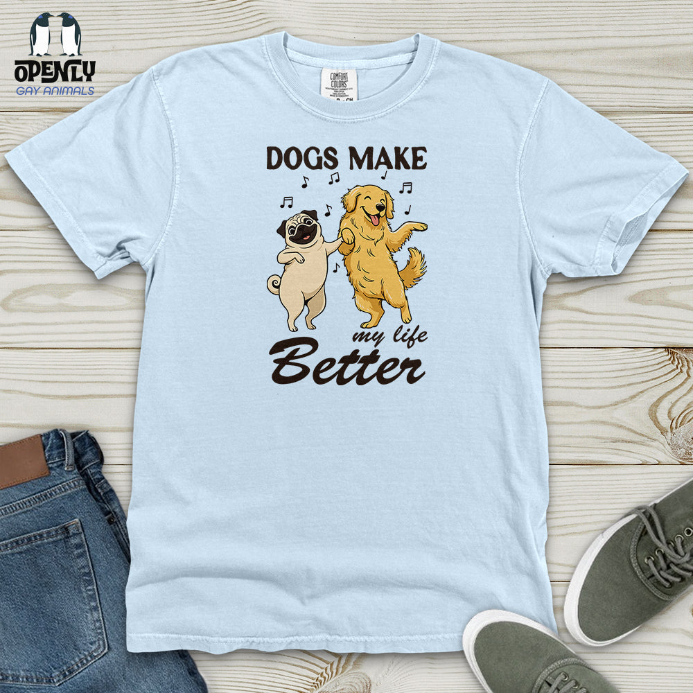 Dogs Make My Life Better Heavy Cotton Comfort Colors Tee