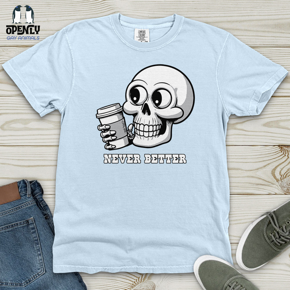 Never Better Heavy Cotton Comfort Colors Tee