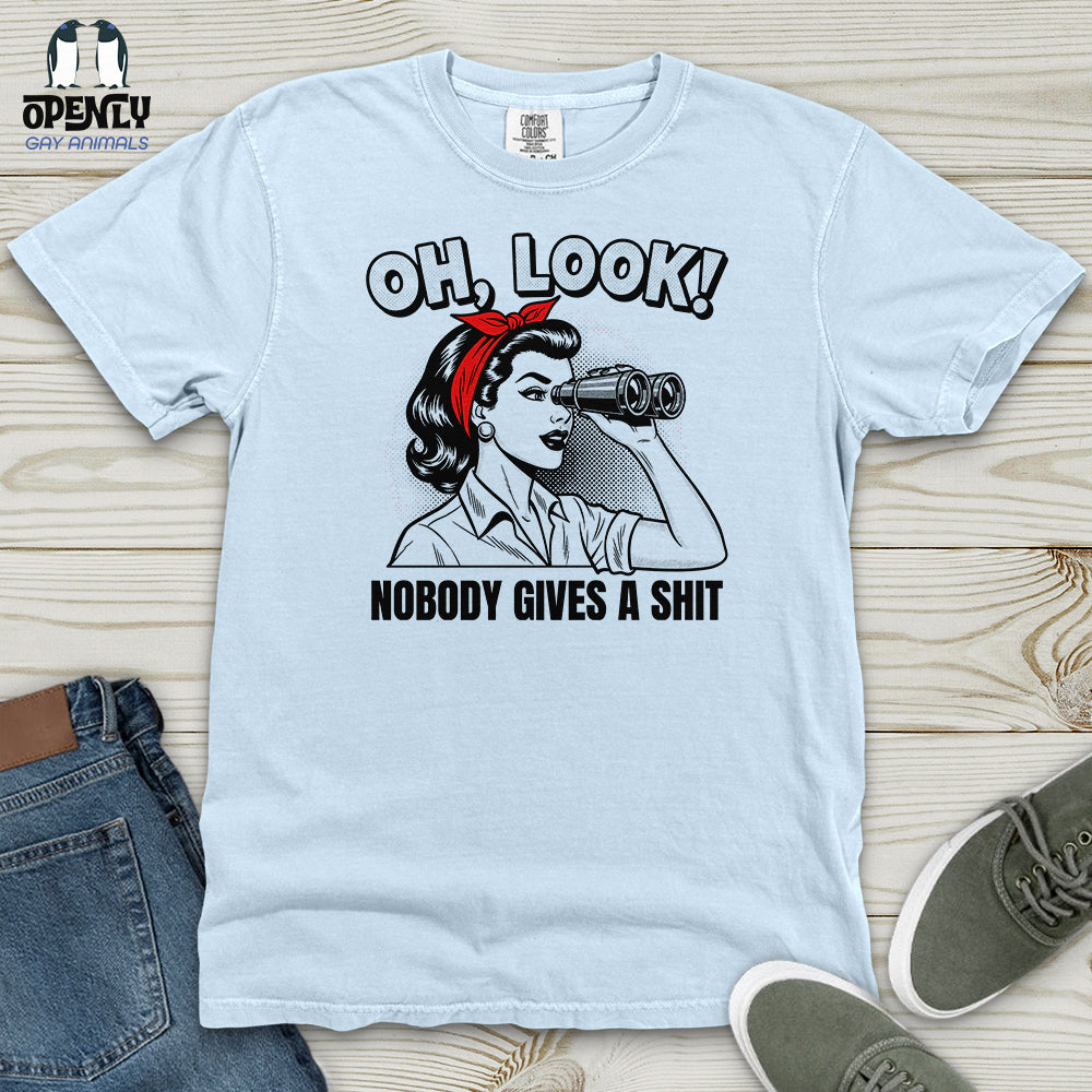 Oh Look Nobody Gives a Shit Heavy Cotton Comfort Colors Tee