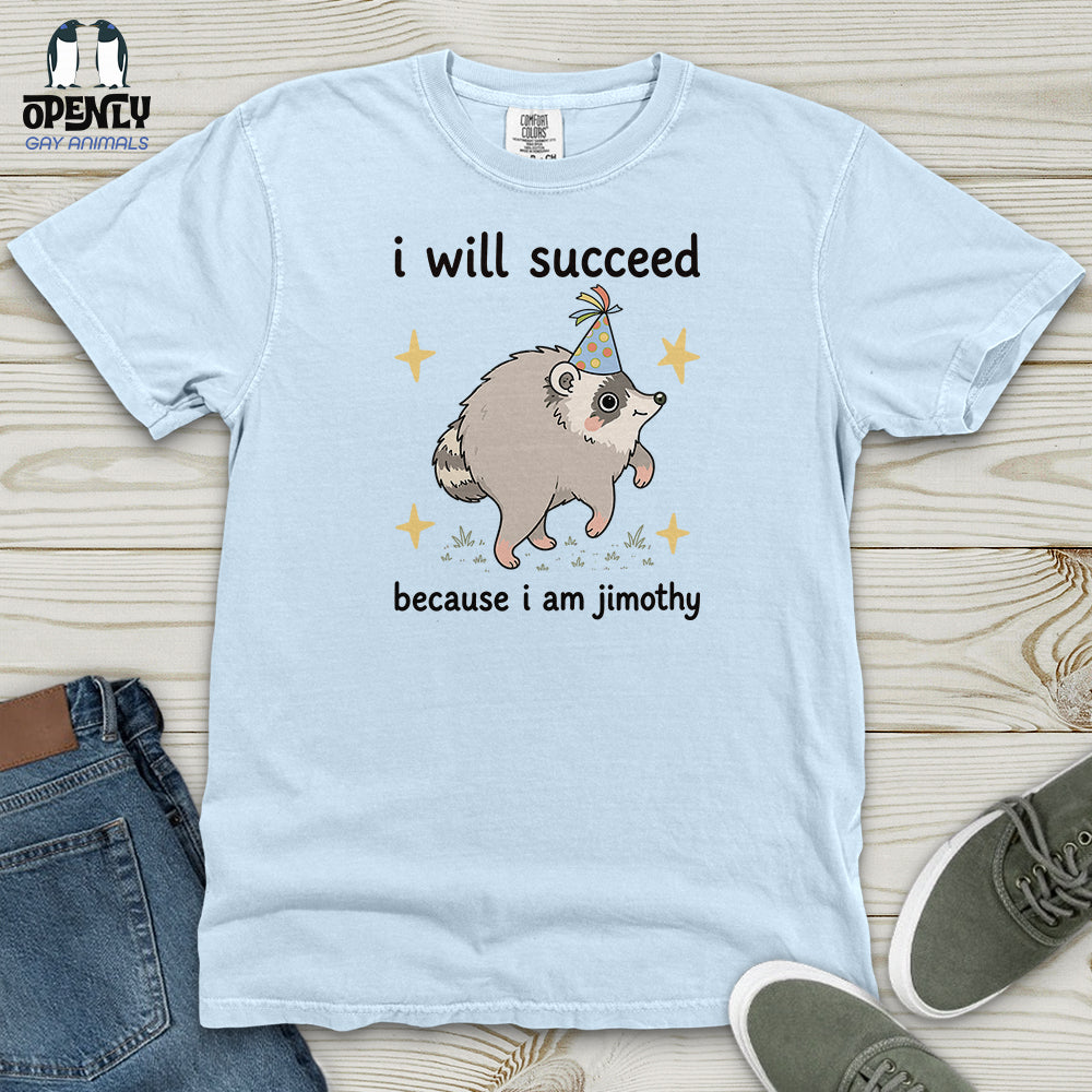 I Will Succeed Because I Am Jimothy Heavy Cotton Comfort Colors Tee