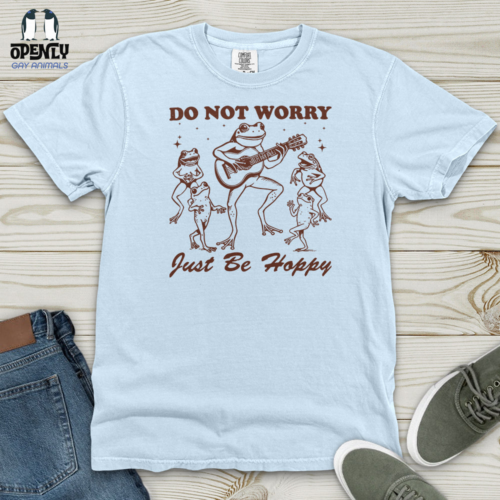 Do Not Worry Just Be Hoppy Heavy Cotton Comfort Colors Tee